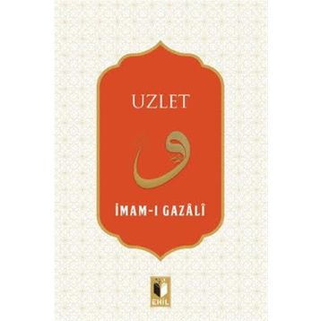 Uzlet Yalnızlığın Faziletleri - İmam-ı Gazali