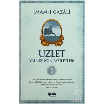 Uzlet Yalnızlığın Faziletleri - İmam-ı Gazali