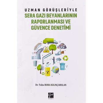 Uzman Görüşleriyle Sera Gazı Beyanlarının Raporlanması ve Güvence Denetimi - Tuba Bora Kılınçarslan