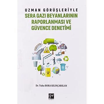Uzman Görüşleriyle Sera Gazı Beyanlarının Raporlanması ve Güvence Denetimi - Tuba Bora Kılınçarslan