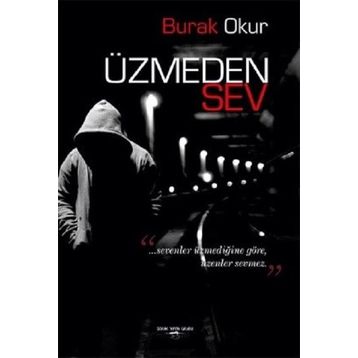 Üzmeden Sev - Burak Okur