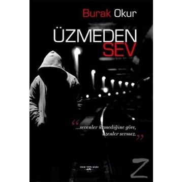 Üzmeden Sev - Burak Okur