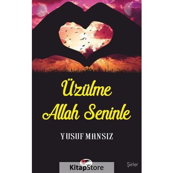 Üzülme Allah Seninle - Yusuf Mansız