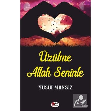 Üzülme Allah Seninle - Yusuf Mansız