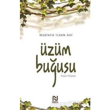 Üzüm Buğusu Mustafa İlhan Ahi
