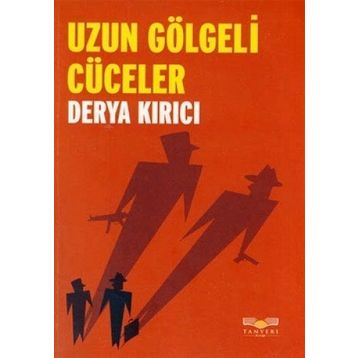 UZUN GÖLGELİ CÜCELER - DERYA KIRICI