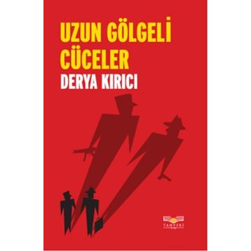 UZUN GÖLGELİ CÜCELER - DERYA KIRICI