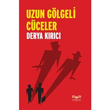 UZUN GÖLGELİ CÜCELER - DERYA KIRICI