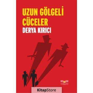 UZUN GÖLGELİ CÜCELER - DERYA KIRICI