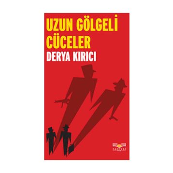 UZUN GÖLGELİ CÜCELER - DERYA KIRICI