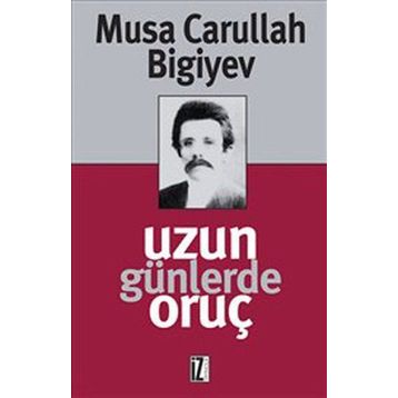 UZUN GÜNLERDE ORUÇ - MUSA CARULLAH BIGIYEV