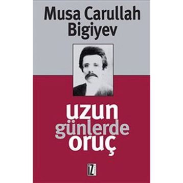UZUN GÜNLERDE ORUÇ - MUSA CARULLAH BIGIYEV