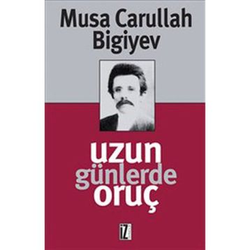 UZUN GÜNLERDE ORUÇ - MUSA CARULLAH BIGIYEV