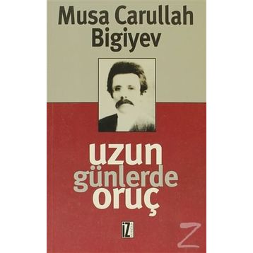 UZUN GÜNLERDE ORUÇ - MUSA CARULLAH BIGIYEV