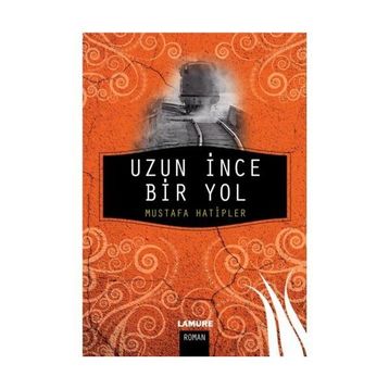 Uzun İnce Bir Yol - Mustafa Hatipler