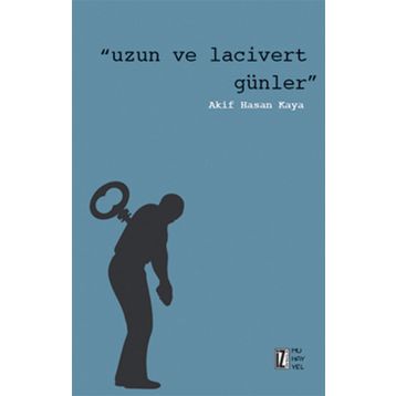 Uzun ve Lacivert Günler - Akif Hasan Kaya