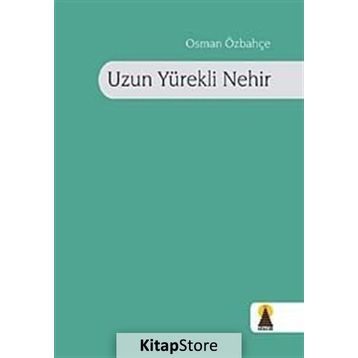 UZUN YÜREKLİ NEHIR - OSMAN ÖZBAHÇE