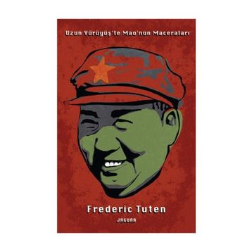 Uzun Yürüyüş’te Mao’nun Maceraları - Frederic Tuten