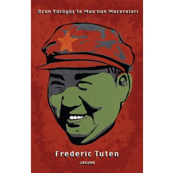 Uzun Yürüyüş’te Mao’nun Maceraları - Frederic Tuten