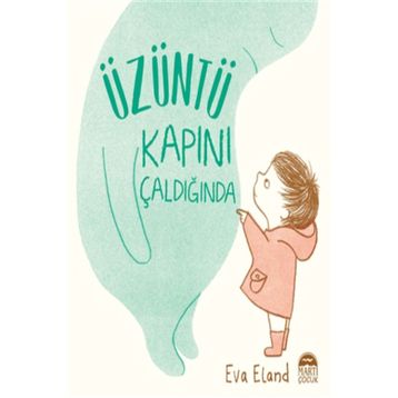 Üzüntü Kapını Çaldığında - Eva Eland