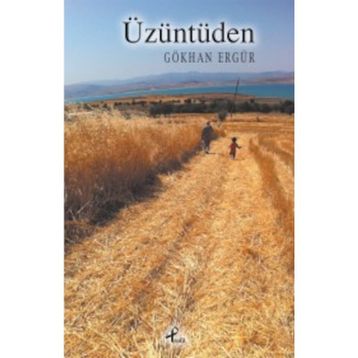 Üzüntüden - Gökhan Ergür