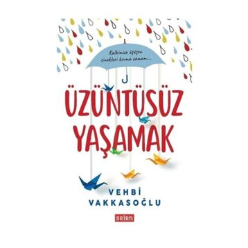 Üzüntüsüz Yaşamak - Vehbi Vakkasoğlu