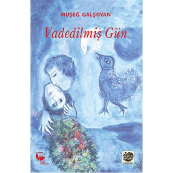 Vadedilmiş Gün - Muşeğ Galşoyan