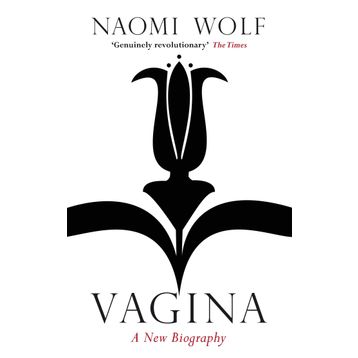 Vagina : A New Biography - Naomi Wolf