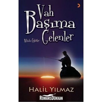 VAH BAŞIMA GELENLER - HALIL YILMAZ