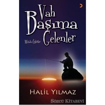 VAH BAŞIMA GELENLER - HALIL YILMAZ