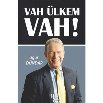 Vah Ülkem Vah! - Uğur Dündar