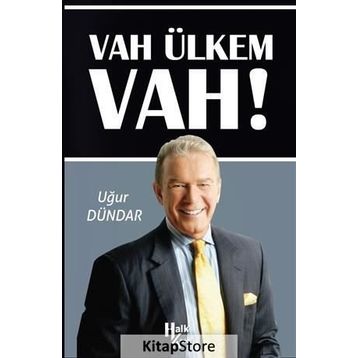 Vah Ülkem Vah! - Uğur Dündar