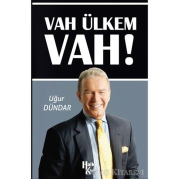 Vah Ülkem Vah! - Uğur Dündar