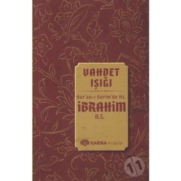 Vahdet Işığı Kuran-ı Kerimde Hz. İbrahim a.s. - Ömer Ahmed Ömer