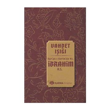 Vahdet Işığı Kuran-ı Kerimde Hz. İbrahim a.s. - Ömer Ahmed Ömer
