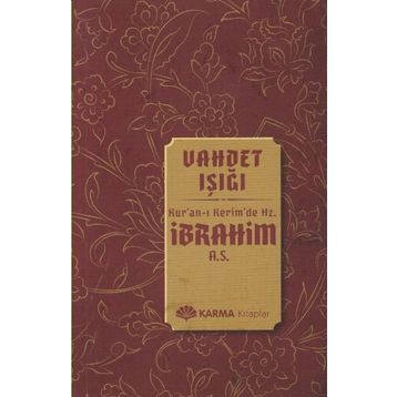 Vahdet Işığı Kuran-ı Kerimde Hz. İbrahim a.s. - Ömer Ahmed Ömer