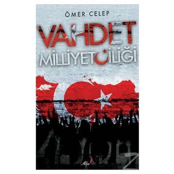 Vahdet Milliyetçiliği - Ömer Celep