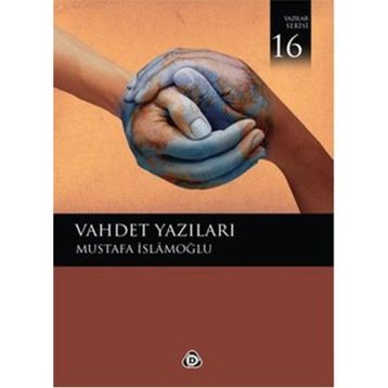 VAHDET YAZILARI - MUSTAFA İSLAMOĞLU
