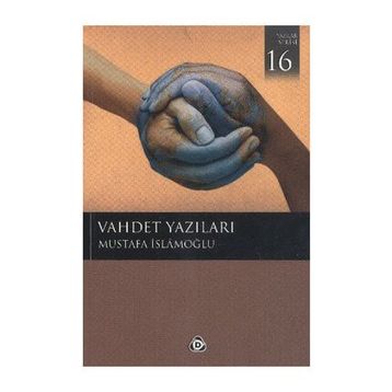 VAHDET YAZILARI - MUSTAFA İSLAMOĞLU