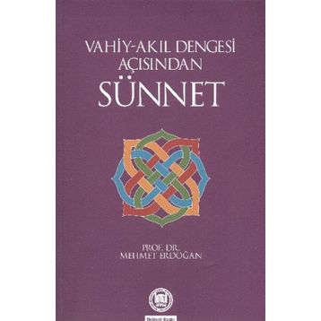 VAHIY-AKIL DENGESI AÇISINDAN SÜNNET - MEHMET ERDOĞAN