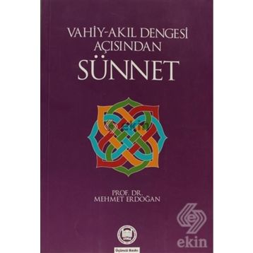VAHIY-AKIL DENGESI AÇISINDAN SÜNNET - MEHMET ERDOĞAN