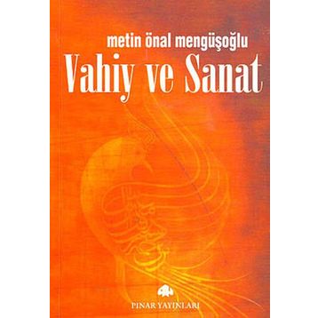 VAHIY VE SANAT - METIN ÖNAL MENGÜŞOĞLU