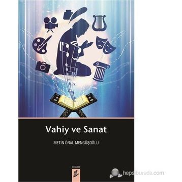 VAHIY VE SANAT - METIN ÖNAL MENGÜŞOĞLU