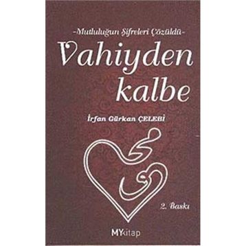 VAHIYDEN KALBE - İRFAN GÜRKAN ÇELEBİ