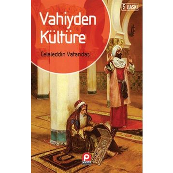 VAHIYDEN KÜLTÜRE - CELALEDDIN VATANDAŞ