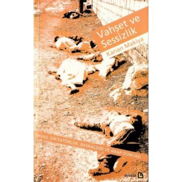 Vahşet ve Sessizlik - Kanan Makiya