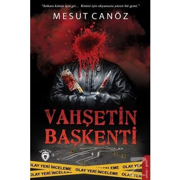 Vahşetin Başkenti - Mesut Canöz