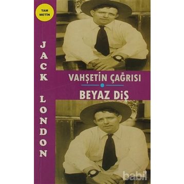 VAHŞETİN ÇAĞRISI - BEYAZ DİŞ - JACK LONDON