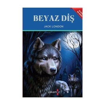 VAHŞETİN ÇAĞRISI - BEYAZ DİŞ - JACK LONDON