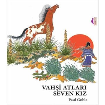 Vahşi Atları Seven Kız - Paul Goble